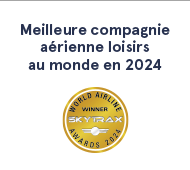 Meilleure compagnie aérienne loisirs au monde en 2024 selon Skytrax. Skytrax World Airline Winner Awards 2024.